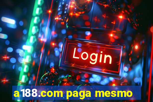 a188.com paga mesmo